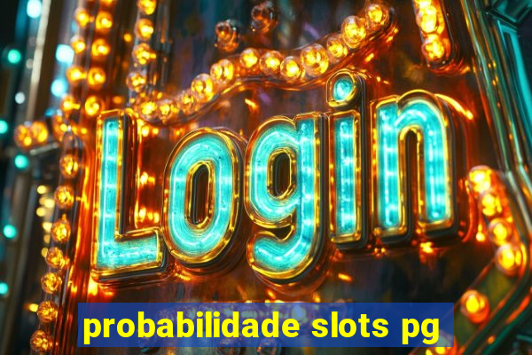 probabilidade slots pg